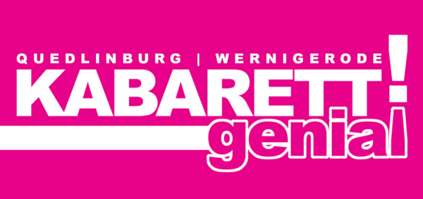 Kabarett genial! – Quedlinburg | Wernigerode